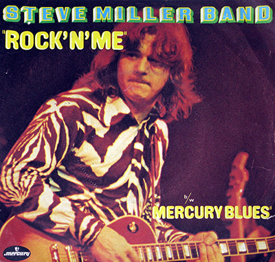 STEVE MILLER BAND - Rock 'n' Me b/w Mercury Blues album front cover vinyl record